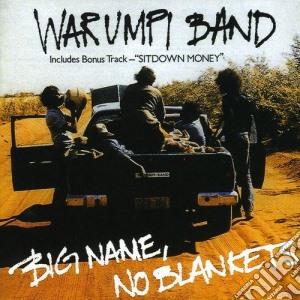 Warumpi Band - Big Name No Blankets cd musicale di Warumpi Band