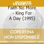 Faith No More - King For A Day (1995) cd musicale di Faith No More