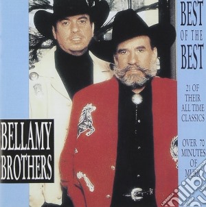 Bellamy Brothers - Best Of The Best cd musicale di The Bellamy Brothers