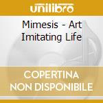 Mimesis - Art Imitating Life cd
