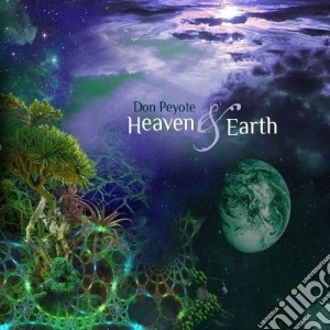 Don Peyote - Heaven & Earth cd musicale di Don Peyote