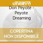 Don Peyote - Peyote Dreaming