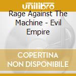 Rage Against The Machine - Evil Empire cd