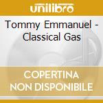 Tommy Emmanuel - Classical Gas cd musicale di Tommy Emmanuel