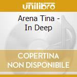 Arena Tina - In Deep cd