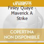 Finley Quaye - Maverick A Strike cd