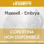 Maxwell - Embrya cd