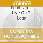 Pearl Jam - Live On 2 Legs cd