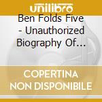 Ben Folds Five - Unauthorized Biography Of Reinhold cd