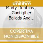 Marty Robbins - Gunfigther Ballads And Trail Songs cd