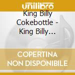 King Billy Cokebottle - King Billy Cokebottle Trifecta (2 Cd) cd