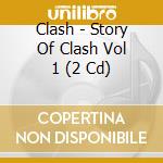 Clash - Story Of Clash Vol 1 (2 Cd) cd