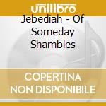Jebediah - Of Someday Shambles cd