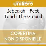Jebediah - Feet Touch The Ground cd