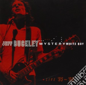 Jeff Buckley - Mystery White Boy cd musicale di Jeff Buckley