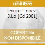 Jennifer Lopez - J.Lo [Cd 2001] cd