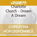 Charlotte Church - Dream A Dream cd