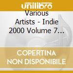 Various Artists - Indie 2000 Volume 7 (2 Cd) cd