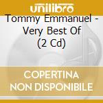 Tommy Emmanuel - Very Best Of (2 Cd) cd musicale di Tommy Emmanuel