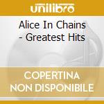 Alice In Chains - Greatest Hits cd musicale di Alice In Chains