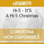 Hi-5 - It'S A Hi-5 Christmas cd musicale di Hi