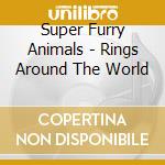 Super Furry Animals - Rings Around The World cd