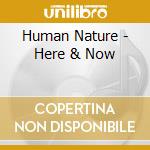 Human Nature - Here & Now cd