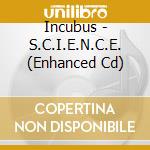 Incubus - S.C.I.E.N.C.E. (Enhanced Cd) cd