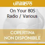 On Your 80S Radio / Various cd