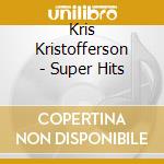 Kris Kristofferson - Super Hits cd