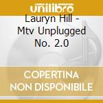 Lauryn Hill - Mtv Unplugged No. 2.0 cd musicale di Lauryn Hill