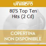 80'S Top Ten Hits (2 Cd) cd