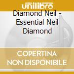 Diamond Neil - Essential Neil Diamond cd