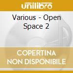 Various - Open Space 2 cd