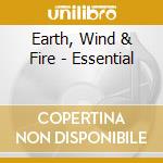 Earth, Wind & Fire - Essential cd musicale di EARTH WIND AND FIRE