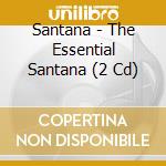 Santana - The Essential Santana (2 Cd) cd