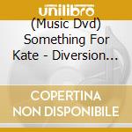 (Music Dvd) Something For Kate - Diversion (Pal 4) cd musicale