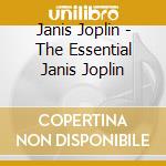 Janis Joplin - The Essential Janis Joplin cd musicale di JOPLIN JANIS