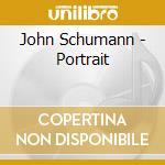 John Schumann - Portrait cd musicale di John Schumann