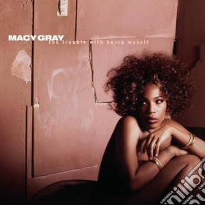 Macy Gray - Trouble With Being Myself, The cd musicale di Macy Gray