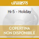 Hi-5 - Holiday cd musicale di Hi