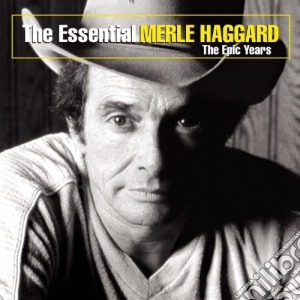 Merle Haggard - The Essential: The Epic Years cd musicale di Merle Haggard