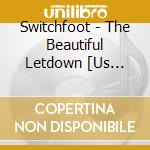 Switchfoot - The Beautiful Letdown [Us Import] cd musicale di Switchfoot