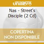 Nas - Street's Disciple (2 Cd) cd musicale di Nas
