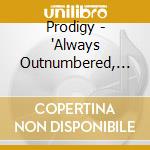 Prodigy - 'Always Outnumbered, Never..' cd