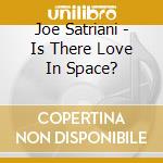 Joe Satriani - Is There Love In Space? cd