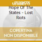 Hope Of The States - Lost Riots cd