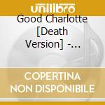 Good Charlotte [Death Version] - Chronicles Of Life & Death cd