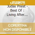 Judas Priest - Best Of : Living After Midnight cd