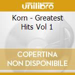 Korn - Greatest Hits Vol 1 cd musicale di Korn